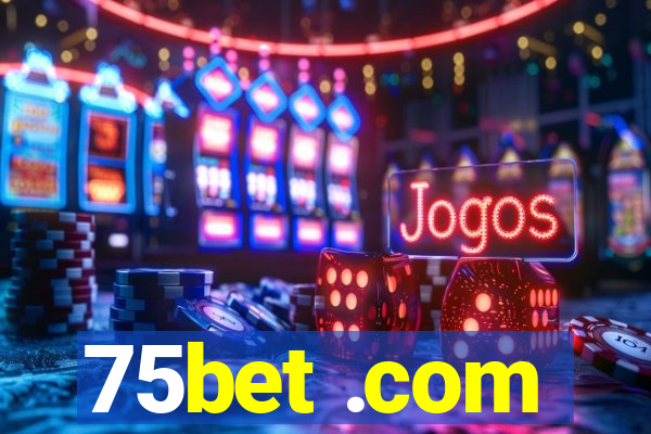 75bet .com